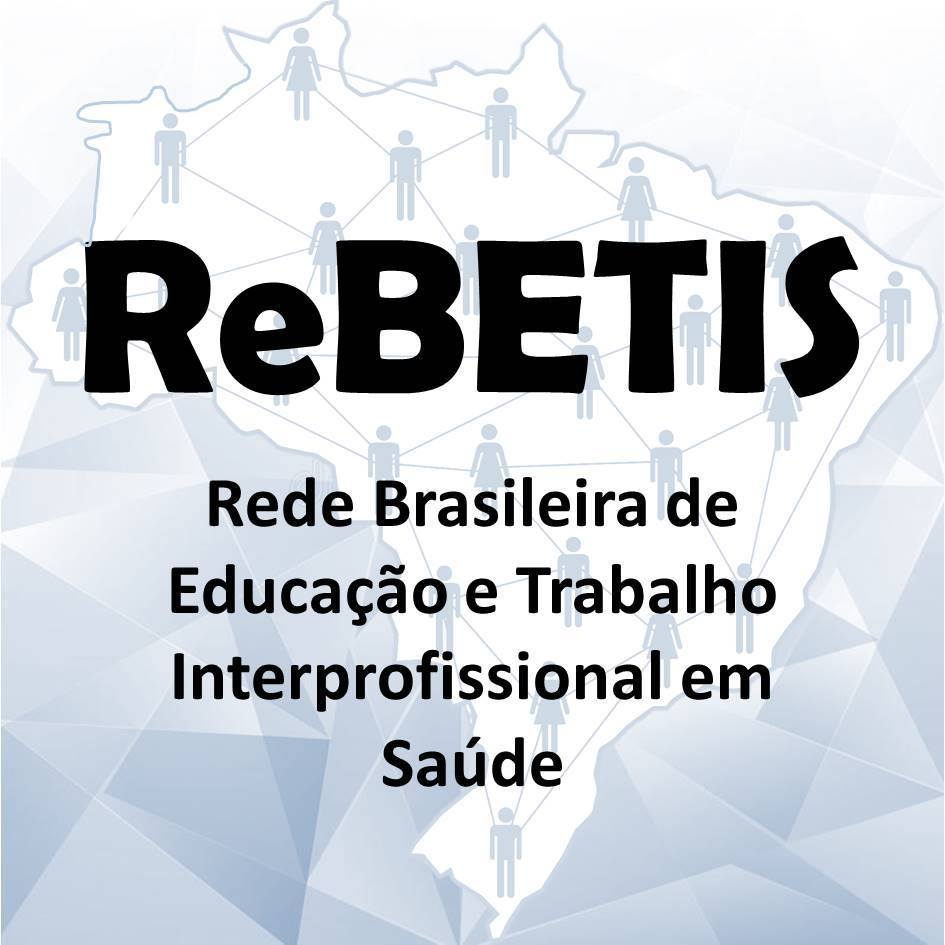 Rebetis - Rede Brasileira de Educação e Trabalho Interprofissional em Saúde